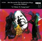 BOB BARNARD Bob Barnard & The Swedish Jazz Kings featuring Roy Williams : A Tribute To Young Louis album cover