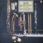 BOB BARNARD Bob Barnard At The Winery album cover