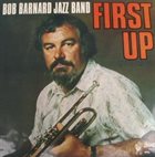 BOB BARNARD Bob Barnard Jazz Band : First Up album cover