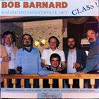 BOB BARNARD Bob Barnard With The International Set : Class! album cover