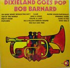 BOB BARNARD Dixieland Goes Pop album cover