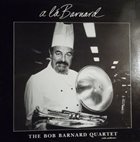 BOB BARNARD The Bob Barnard Quartet : A La Barnard album cover