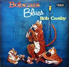 BOB CROSBY Bob Crosby And His Orchestra : Bobcats Blues album cover