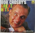 BOB CROSBY Bob Crosby's Great Hits album cover