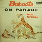 BOB CROSBY Bobcats On Parade album cover