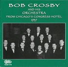 BOB CROSBY From Chicago's Congress Hotel 1937 album cover