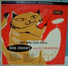 BOB CROSBY The Bob Cats Ball album cover