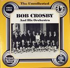 BOB CROSBY The Uncollected Bob Crosby And His Orchestra 1941-1942 album cover