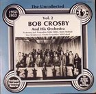 BOB CROSBY The Uncollected Bob Crosby And His Orchestra Vol. 2 1952-1953 album cover