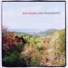 BOB DEGEN Jake Remembered album cover