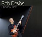 BOB DEVOS Shadow Box album cover