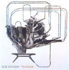 BOB GINGERY Traveler album cover