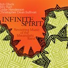 BOB GLUCK Infinite Spirit: Revisiting Music of the Mwandishi Band album cover