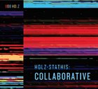 BOB HOLZ Holz-Stathis : Collaborative album cover