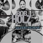 BOB HOLZ Silverthorne album cover