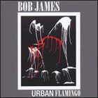 BOB JAMES Urban Flamingo album cover