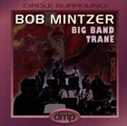 BOB MINTZER Big Band Trane album cover