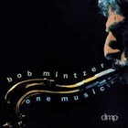 BOB MINTZER One Music album cover