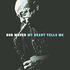 BOB MOVER My Heart Tells Me album cover