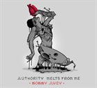 BOBBY AVEY Authority Melts From Me album cover