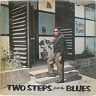 BOBBY BLUE BLAND Two Steps From The Blues (aka  Il Meraviglioso Mondo Del Rhythm & Blues) album cover