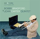 BOBBY BRADFORD Bobby Bradford & John Carter : No u turn (Live in Pasedena 1975) album cover