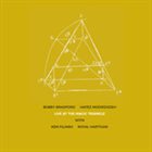 BOBBY BRADFORD Bobby Bradford / Hafez Modirzadeh / Ken Filiano / Royal Hartigan : Live At The Magic Triangle album cover