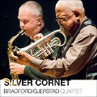BOBBY BRADFORD Bradford/Gjerstad Quartet : Silver Cornet album cover