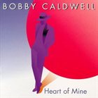 BOBBY CALDWELL Heart of Mine album cover