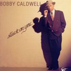 BOBBY CALDWELL Stuck on You album cover