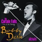 BOBBY DARIN The Curtain Falls: Live at the Flamingo album cover