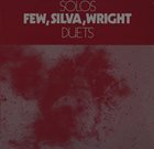 BOBBY FEW Few, Silva, Wright : Solos Duets (aka Solos & Duets. Volume 7) album cover