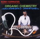 BOBBY FORRESTER Organic Chemistry album cover