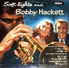 BOBBY HACKETT Soft Lights And Bobby Hackett album cover