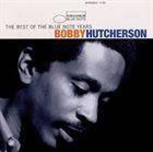 BOBBY HUTCHERSON Best of the Blue Note Years album cover