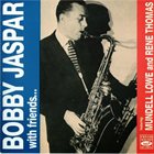 BOBBY JASPAR With Friends... Featuring Mundell Lowe and René Thomas (1958-1962) album cover