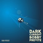 BOBBY PREVITE Dark Current album cover