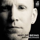 BOBBY SELVAGGIO Way Of Being album cover