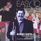 BOBBY SHEW Easy To Love album cover
