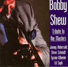 BOBBY SHEW Tribute To The Masters album cover