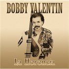 BOBBY VALENTIN La Herencia album cover