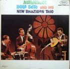 BOLA SETE Autentico! Bola Sete And His New Brazilian Trio album cover