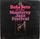 BOLA SETE Bola Sete at the Monterey Jazz Festival album cover