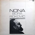 BORA ROKOVIĆ Nona album cover