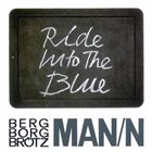BORAH BERGMAN Berg Borg Brötz Man/n: Ride Into the Blue album cover