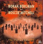BORAH BERGMAN The Italian Concert (with Roscoe Mitchell) album cover
