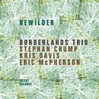 BORDERLANDS TRIO Rewilder album cover
