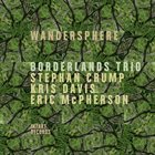 BORDERLANDS TRIO Wandersphere album cover