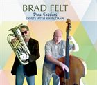 BRAD FELT Dana Sessions : Duets with John Dana album cover