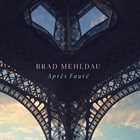 BRAD MEHLDAU Après Fauré album cover